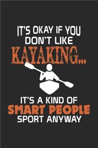 It's Okay if you don't like Kayaking... It's a Kind of Smart People Sport anyway