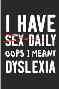I Have Sex Daily OOPS I Meant Dyslexia