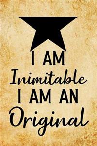 I Am Inimitable I Am an Original