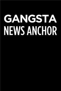 Gangsta News Anchor