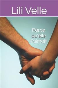 Parce qu'elle t'aimait