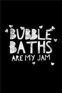 Bubble Baths Are My Jam: Funny Warm Bath Lover Novelty Notebook - Dot Grid 120 Pages 6x9 Journal