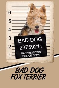 Bad Dog Fox Terrier