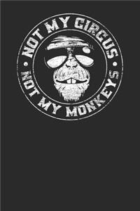 Not My Circus Not My Monkeys