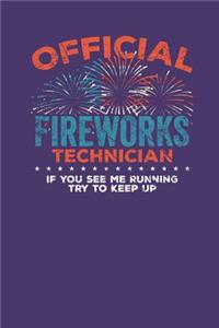 Official Fireworks Technician If you see me Running try to keep up