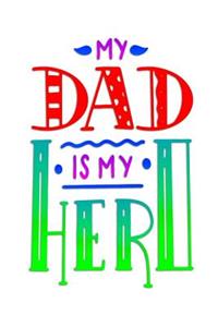 My Dad Is My Hero