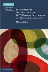 International Organizations in Wto Dispute Settlement