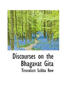 Discourses on the Bhagavat Gita