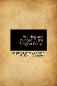 Hunting and Hunted in the Belgian Congo
