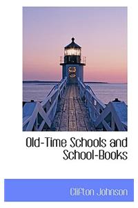 Old-Time Schools and School-Books