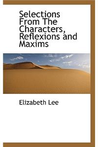 Selections from the Characters, Reflexions and Maxims