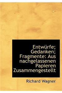 Entwurfe; Gedanken; Fragmente