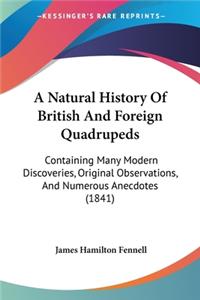 A Natural History Of British And Foreign Quadrupeds