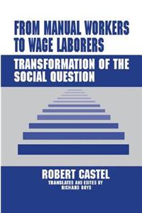 From Manual Workers to Wage Laborers