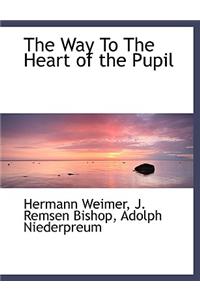 The Way to the Heart of the Pupil