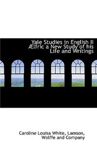 Yale Studies in English II Lfric a New Study of His Life and Writings