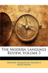 Modern Language Review, Volume 3