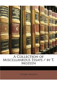 A Collection of Miscellaneous Essays / By T. Mozeen