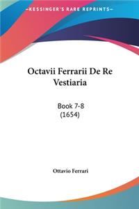 Octavii Ferrarii de Re Vestiaria