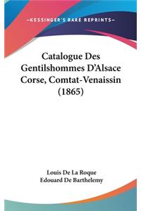 Catalogue Des Gentilshommes D'Alsace Corse, Comtat-Venaissin (1865)