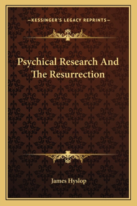 Psychical Research and the Resurrection