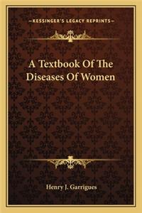 Textbook of the Diseases of Women