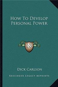 How to Develop Personal Power