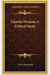 Charles Dickens a Critical Study