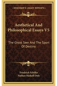 Aesthetical and Philosophical Essays V5