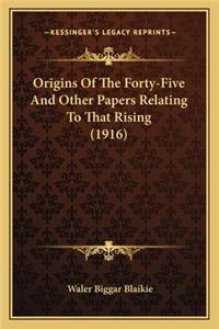 Origins Of The Forty-Five And Other Papers Relating To That Rising (1916)