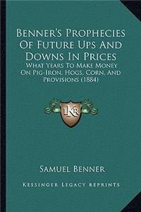 Benner's Prophecies Of Future Ups And Downs In Prices