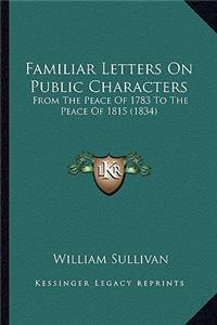 Familiar Letters On Public Characters