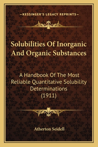 Solubilities of Inorganic and Organic Substances