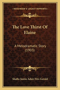 Love Thirst Of Elaine