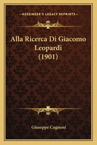 Alla Ricerca Di Giacomo Leopardi (1901)