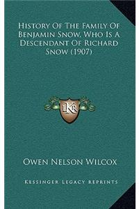History Of The Family Of Benjamin Snow, Who Is A Descendant Of Richard Snow (1907)