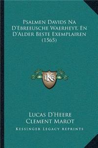 Psalmen Davids Na D'Ebreeusche Waerheyt, En D'Alder Beste Exemplairen (1565)