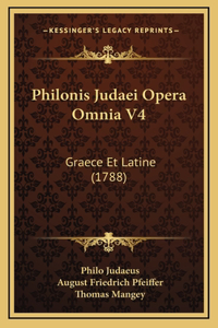 Philonis Judaei Opera Omnia V4