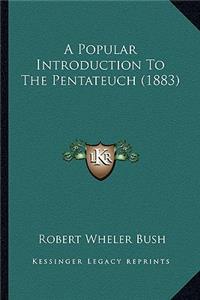 Popular Introduction To The Pentateuch (1883)