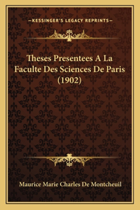 Theses Presentees A La Faculte Des Sciences De Paris (1902)