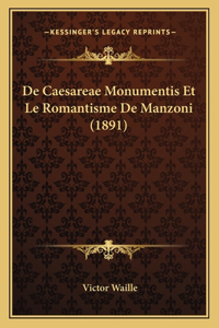 De Caesareae Monumentis Et Le Romantisme De Manzoni (1891)