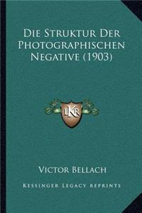 Die Struktur Der Photographischen Negative (1903)