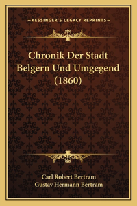 Chronik Der Stadt Belgern Und Umgegend (1860)