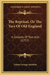 The Reprisal, Or The Tars Of Old England: A Comedy Of Two Acts (1757)