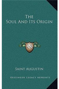 The Soul And Its Origin