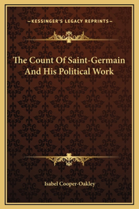 The Count Of Saint-Germain And His Political Work