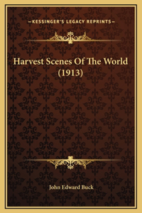 Harvest Scenes Of The World (1913)