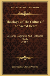 Theology Of The Cultus Of The Sacred Heart