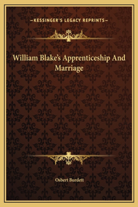 William Blake's Apprenticeship And Marriage