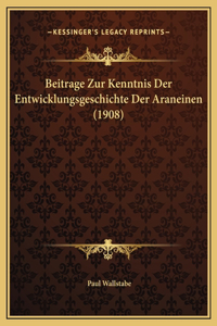 Beitrage Zur Kenntnis Der Entwicklungsgeschichte Der Araneinen (1908)